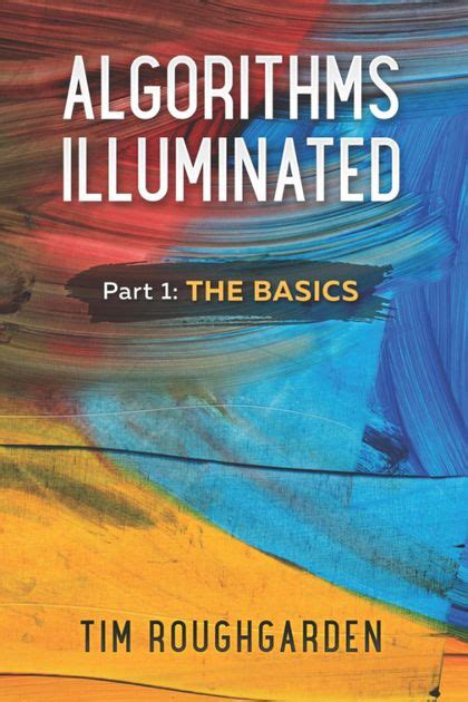 Read & Download PDF Algorithms Illuminated: Part 1: The Basics Free, Update the latest version with high-quality. . Algorithms illuminated pdf